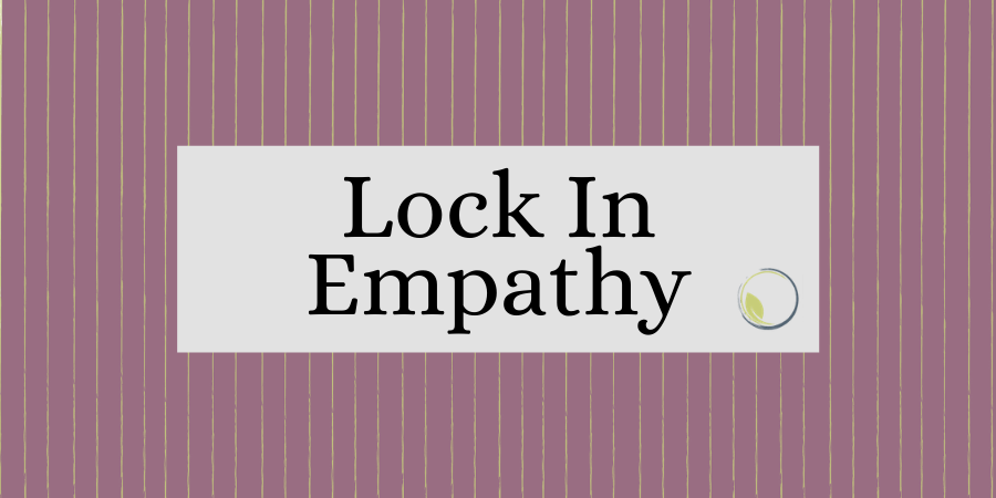 Lock in Empathy