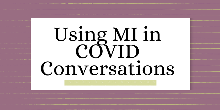 Motivational Interviewing in COVID Conversations