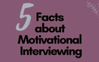 5 Facts about Motivational Interviewing