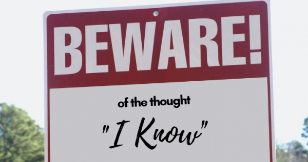 Beware of “I Know”