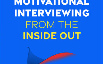 What does it mean to be using Motivational Interviewing from the Inside Out?