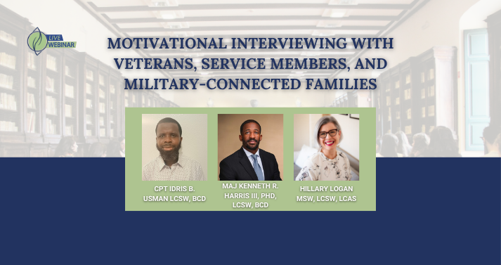 Motivational Interviewing with Veterans, Service Members & Military Connected Families